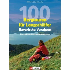 New 100 BERGTOUREN FÜR LANGSCHLÄFER BAYERISCHE VORALPEN - Wanderführer Wanderführer