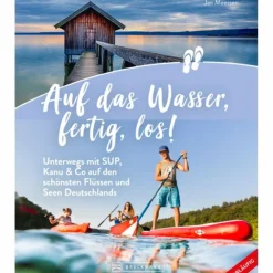 Best AUF DAS WASSER, FERTIG, LOS! - Gewässerführer Wassersportführer Und Paddeltechnik