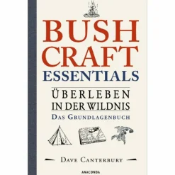 Survival, Orientierung Und Erste-Hilfe^BUSHCRAFT ESSENTIALS. ÜBERLEBEN IN DER WILDNIS. - Survival Guide