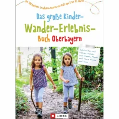 Wanderführer^DAS GROßE KINDER-WANDER-ERLEBNIS-BUCH OBERBAYERN - Wanderführer