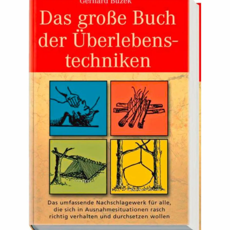 Online DAS GROSSE BUCH DER ÜBERLEBENSTECHNIKEN - Survival Guide Survival, Orientierung Und Erste-Hilfe