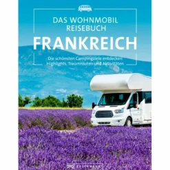 Clearance DAS WOHNMOBIL REISEBUCH FRANKREICH - Reiseführer Wohnmobilreiseführer
