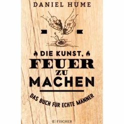 Online DIE KUNST, FEUER ZU MACHEN - Ratgeber Outdoor Wissen: Tipps Und Techniken