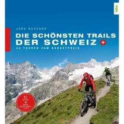 Sale DIE SCHÖNSTEN TRAILS DER SCHWEIZ - Radwanderführer Radwanderführer Und Mountainbikeführer