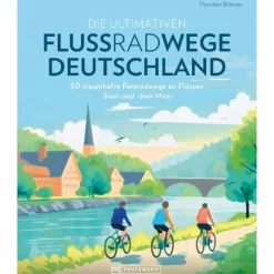 Clearance DIE ULTIMATIVEN FLUSSRADWEGE IN DEUTSCHLAND - Radwanderführer Radwanderführer Und Mountainbikeführer