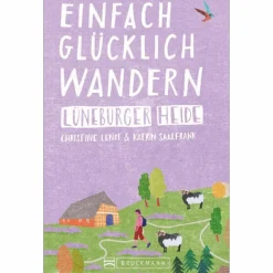 Wanderführer^EINFACH GLÜCKLICH WANDERN - LÜNEBURGER HEIDE - Wanderführer