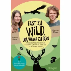 FAST ZU WILD, UM WAHR ZU SEIN - Sachbuch Tiere, Pflanzen Und Garten