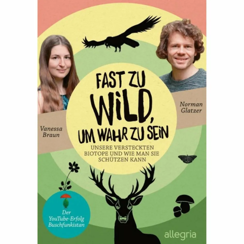FAST ZU WILD, UM WAHR ZU SEIN - Sachbuch Tiere, Pflanzen Und Garten