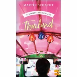 Reiseführer Südostasien^GEBRAUCHSANWEISUNG FÜR THAILAND - Reiseführer