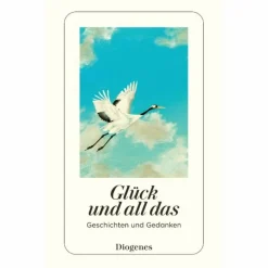 Romane^GLÜCK UND ALL DAS