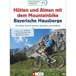 HÜTTEN UND ALMEN MIT DEM MOUNTAINBIKE BAYERISCHE HAUSBERGE - Radwanderführer Radwanderführer Und Mountainbikeführer
