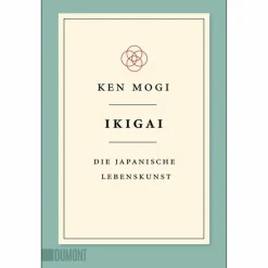 Philosophie Und Achtsamkeit^IKIGAI - Sachbuch