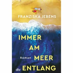 Romane^IMMER AM MEER ENTLANG - Roman