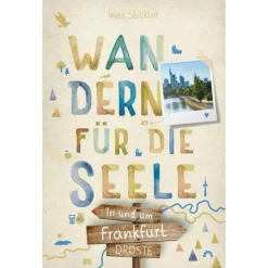 Discount IN UND UM FRANKFURT. WANDERN FÜR DIE SEELE Wanderführer