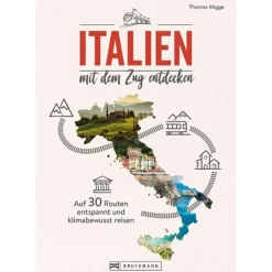 Reiseführer Südeuropa^ITALIEN MIT DEM ZUG ENTDECKEN - Reiseführer
