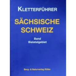Sportklettern: Kletterführer, Training Und Techniken^KLETTERFÜHRER SÄCHS. SCHWEIZ BIELATAL