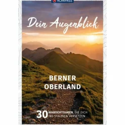 Wanderführer^KOMPASS DEIN AUGENBLICK BERNER OBERLAND - Wanderführer