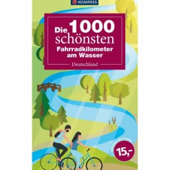 KOMPASS DIE 1000 SCHÖNSTEN FAHRRADKILOMETER AM WASSER - Radwanderführer Radwanderführer Und Mountainbikeführer