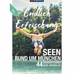 Wassersportführer Und Paddeltechnik|Wanderführer^KOMPASS ENDLICH ERFRISCHUNG - SEEN RUND UM MÜNCHEN - Gewässerführer