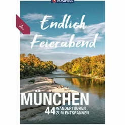 Outlet KOMPASS ENDLICH FEIERABEND - MÜNCHEN - Wanderführer Wanderführer