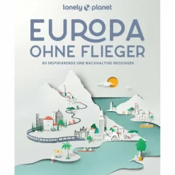 Reiseführer Westeuropa|Reiseführer Südosteuropa^LONELY PLANET BILDBAND EUROPA OHNE FLIEGER - Reiseführer