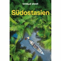 Reiseführer Südostasien^LONELY PLANET REISEFÜHRER SÜDOSTASIEN