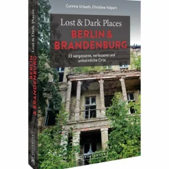 Online LOST & DARK PLACES BERLIN UND BRANDENBURG - Reiseführer Reiseführer Deutschland