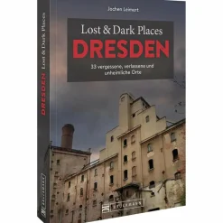 Outlet LOST & DARK PLACES DRESDEN UND UMGEBUNG - Reiseführer Reiseführer Deutschland
