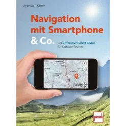 Survival, Orientierung Und Erste-Hilfe^NAVIGATION MIT SMARTPHONE & CO. - Ratgeber