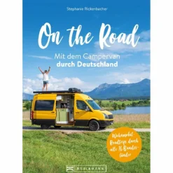 Best ON THE ROAD MIT DEM CAMPERVAN DURCH DEUTSCHLAND - Reiseführer Wohnmobilreiseführer