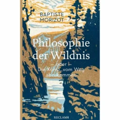 PHILOSOPHIE DER WILDNIS ODER DIE KUNST, VOM WEG ABZUKOMMEN - Sachbuch Outdoor-Sachbücher Und Naturwissen