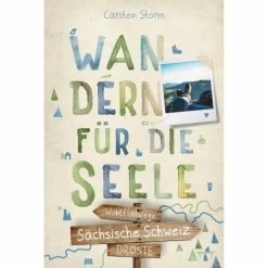 Discount SÄCHSISCHE SCHWEIZ. WANDERN FÜR DIE SEELE - Wanderführer Wanderführer