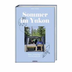 Best SOMMER IM YUKON - Reisebericht Motorisiert Um Die Welt|Rund Ums Vanlife