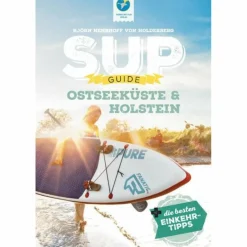 Wassersportführer Und Paddeltechnik^SUP-GUIDE OSTSEEKÜSTE & HOLSTEIN - Gewässerführer