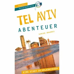 Reiseführer Vorderasien^TEL AVIV - STADTABENTEUER