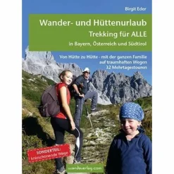 Hot TREKKING FÜR ALLE IN BAYERN, ÖSTERREICH UND SÜDTIROL - Reiseführer Reiseführer Mitteleuropa