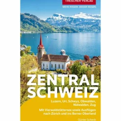 Reiseführer Mitteleuropa^TRESCHER REISEFÜHRER ZENTRALSCHWEIZ