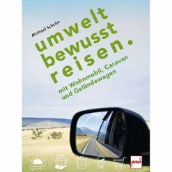 Rund Ums Vanlife|Outdoor Wissen: Tipps Und Techniken^UMWELTBEWUSST REISEN - Ratgeber