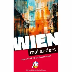WIEN - MAL ANDERS UNGEWÖHNLICHE ENTDECKERTOUREN - Reiseführer Reiseführer Mitteleuropa