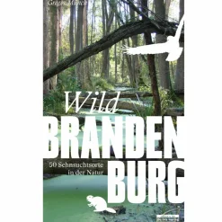 Reiseführer Deutschland^WILD BRANDENBURG - Reiseführer