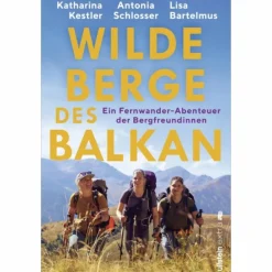 So Weit Die Füße Tragen|Frauen Auf Reisen^WILDE BERGE DES BALKAN - Reisebericht