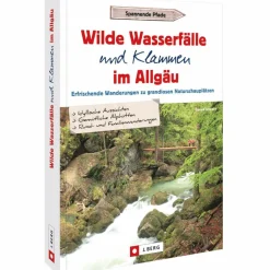 Wanderführer^WILDE WASSERFÄLLE UND KLAMMEN IM ALLGÄU - Wanderführer