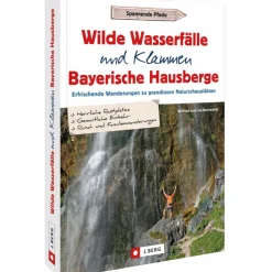 Wanderführer^WILDE WASSERFÄLLE UND KLAMMEN IN DEN BAYERISCHEN HAUSBERGEN - Wanderführer