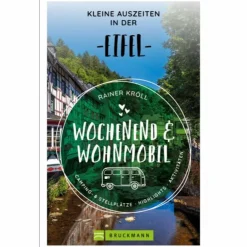 Stellplatzführer Und Campingplätze|Wohnmobilreiseführer^WOCHENEND UND WOHNMOBIL - KLEINE AUSZEITEN IN DER EIFEL - Reiseführer