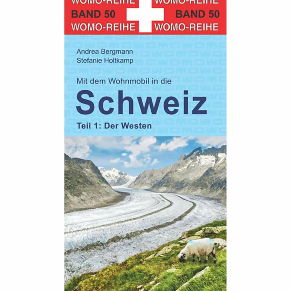 Hot #50 SCHWEIZ - DER WESTEN - Reiseführer Wohnmobilreiseführer